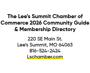 The Lee’s Summit Chamber of Commerce 2026 Community Guide & Membership Directory 220 SE Main St. Lee’s Summit, MO 640...