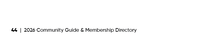 44 | 2026 Community Guide & Membership Directory