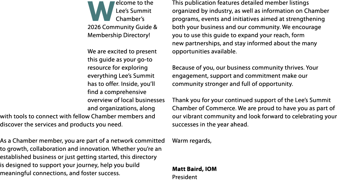 Welcome to the Lee’s Summit Chamber’s 2026 Community Guide & Membership Directory! We are excited to present this gui...