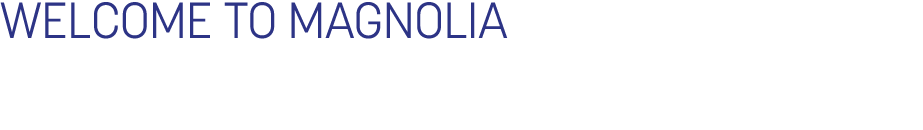 Welcome to Magnolia