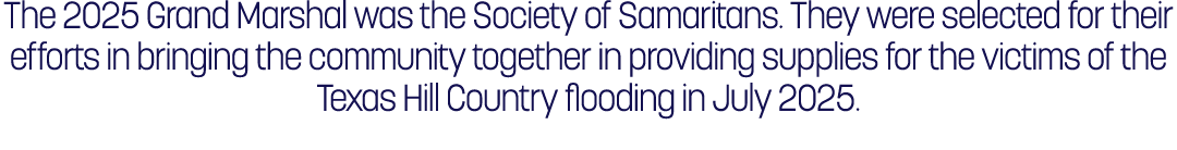 The 2025 Grand Marshal was the Society of Samaritans. They were selected for their efforts in bringing the community ...