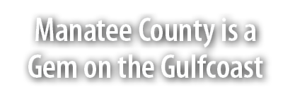 Manatee County is a Gem on the Gulfcoast