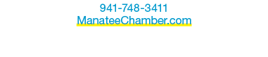 941 748 3411 ManateeChamber.com