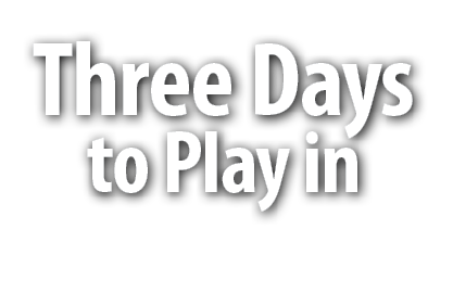 Three Days to Play in