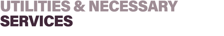 UTILITIES & NECESSARY SERVICES