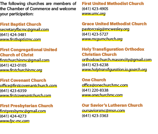 The following churches are members of the Chamber of Commerce and welcome your participation: First Baptist Church se...