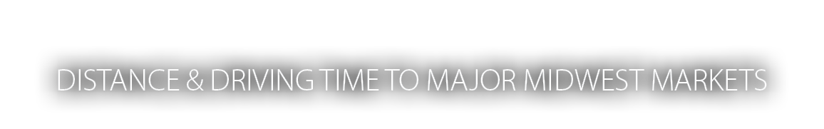 distance & driving time to major midwest markets