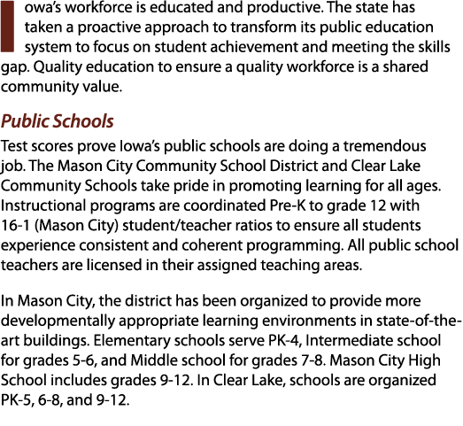 Iowa’s workforce is educated and productive. The state has taken a proactive approach to transform its public educati...