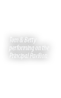 Tom & Betty performing on the Principal Pavilion. 