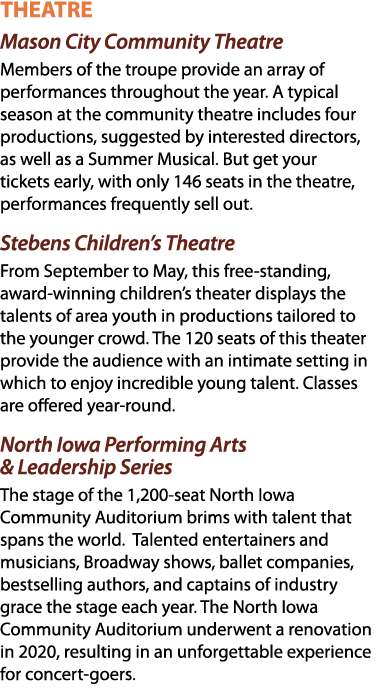 THEATRE Mason City Community Theatre Members of the troupe provide an array of performances throughout the year. A ty...
