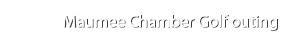 Maumee ﻿Chamber Golf outing
