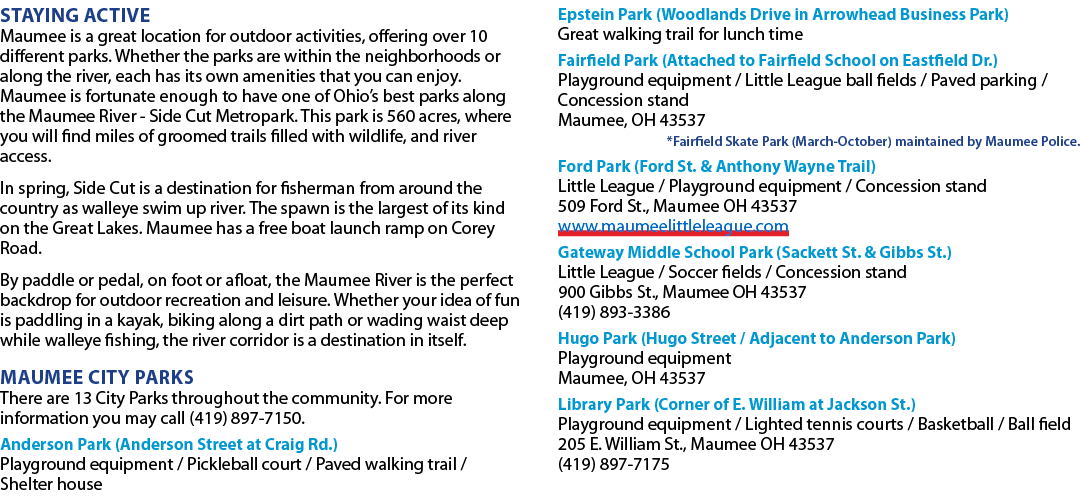 Staying Active Maumee is a great location for outdoor activities, offering over 10 different parks. Whether the parks...