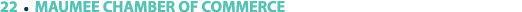 22 ￼ MAUMEE CHAMBER OF COMMERCE