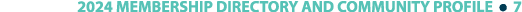 2024 MEMBERSHIP DIRECTORY AND COMMUNITY PROFILE ￼ 7