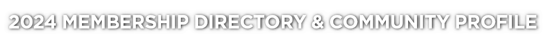 2024 MEMBERSHIP DIRECTORY & COMMUNITY PROFILE