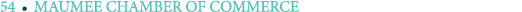 54 ￼ MAUMEE CHAMBER OF COMMERCE