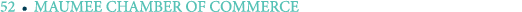 52 ￼ MAUMEE CHAMBER OF COMMERCE