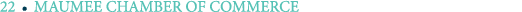 22 ￼ MAUMEE CHAMBER OF COMMERCE