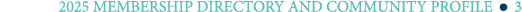2025 MEMBERSHIP DIRECTORY AND COMMUNITY PROFILE ￼ 3