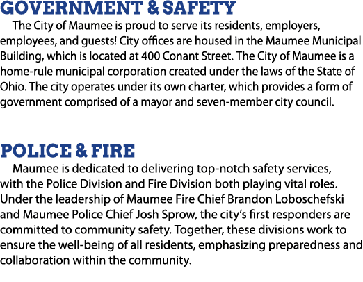 Government & Safety The City of Maumee is proud to serve its residents, employers, employees, and guests! City office...