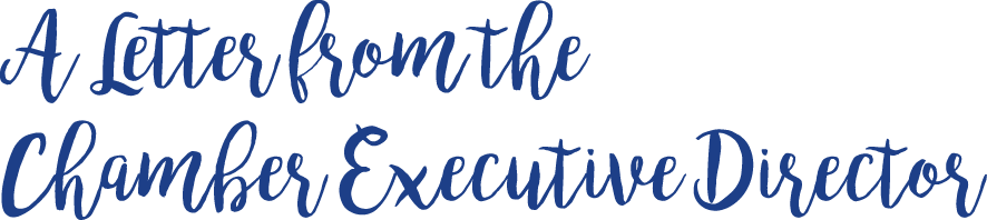 A Letter from the Chamber Executive Director