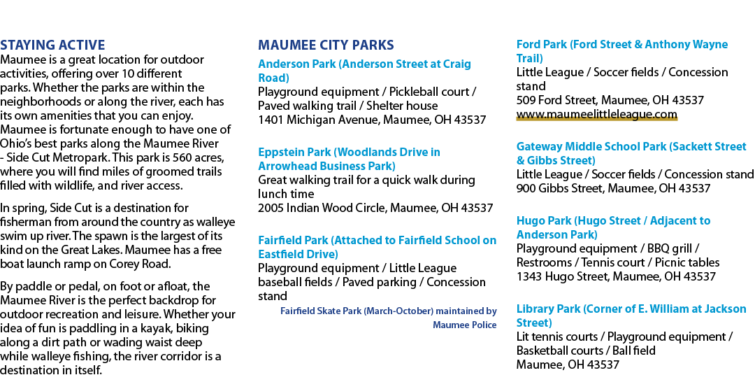 Staying Active Maumee is a great location for outdoor activities, offering over 10 different parks. Whether the parks...