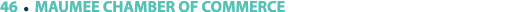 46 ￼ MAUMEE CHAMBER OF COMMERCE