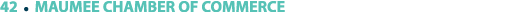 42 ￼ MAUMEE CHAMBER OF COMMERCE