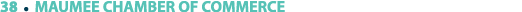 38 ￼ MAUMEE CHAMBER OF COMMERCE