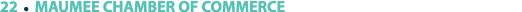 22 ￼ MAUMEE CHAMBER OF COMMERCE