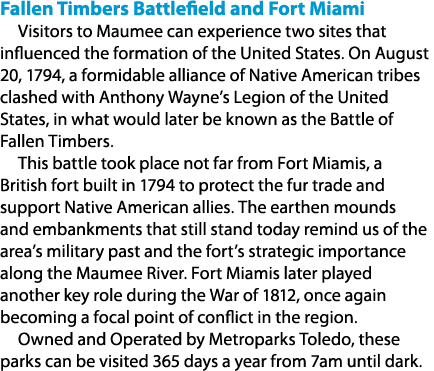 Fallen Timbers Battlefield and Fort Miami Visitors to Maumee can experience two sites that influenced the formation o...