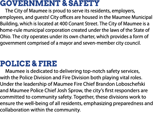 Government & Safety The City of Maumee is proud to serve its residents, employers, employees, and guests! City office...