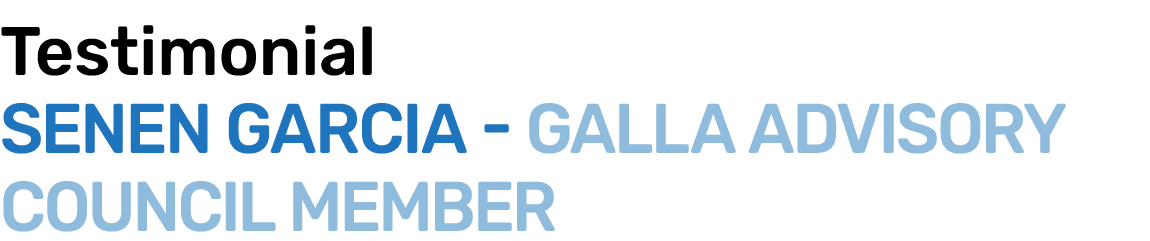 Testimonial Senen Garcia GALLA Advisory Council Member 