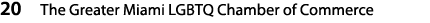 20 The Greater Miami LGBTQ Chamber of Commerce