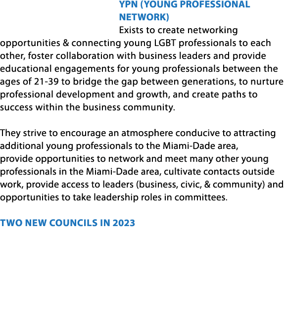 YPN (YOUNG PROFESSIONAL NETWORK) Exists to create networking opportunities & connecting young LGBT professionals to e...
