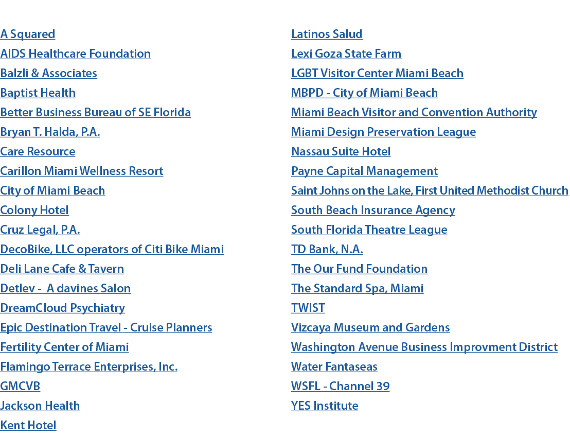 A Squared AIDS Healthcare Foundation Balzli & Associates Baptist Health Better Business Bureau of SE Florida Bryan T....