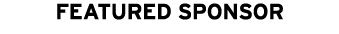 FEATURED SPONSOR