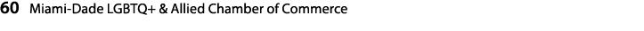 60 Miami Dade LGBTQ+ & Allied Chamber of Commerce 