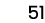 51