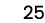 25