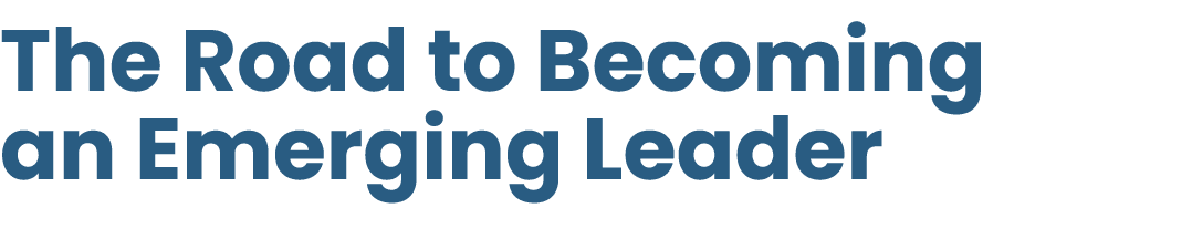 The Road to Becoming an Emerging Leader 