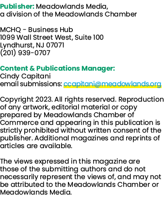 Publisher: Meadowlands Media, a division of the Meadowlands Chamber MCHQ Business Hub 1099 Wall Street West, Suite 10...