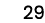 29