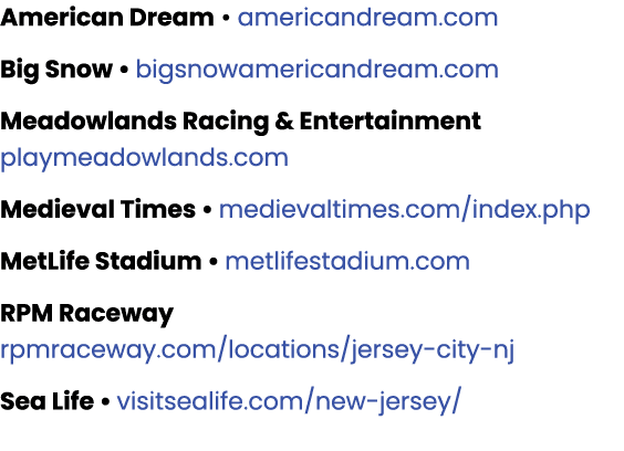 American Dream • americandream.com Big Snow • bigsnowamericandream.com Meadowlands Racing & Entertainment playmeadowl...