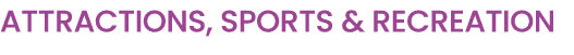 Attractions, Sports & Recreation