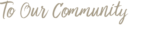 To Our Community