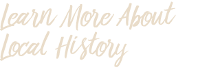 Learn More About Local History