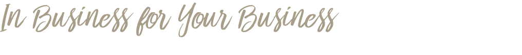In Business for Your Business
