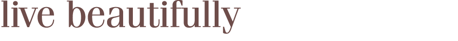 live beautifully