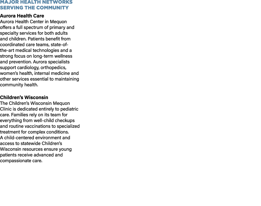 Major Health Networks Serving the Community Aurora Health Care Aurora Health Center in Mequon offers a full spectrum ...